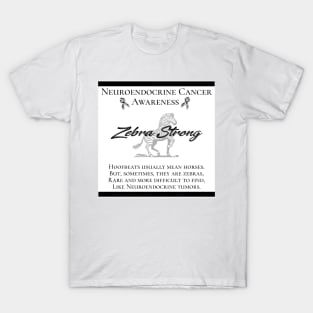 Neuroendocrine cancer awareness Zebra Strong T-Shirt